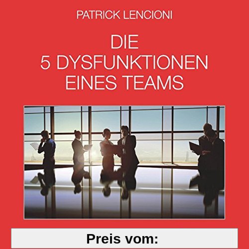 Die 5 Dysfunktionen eines Teams - Das Hörbuch